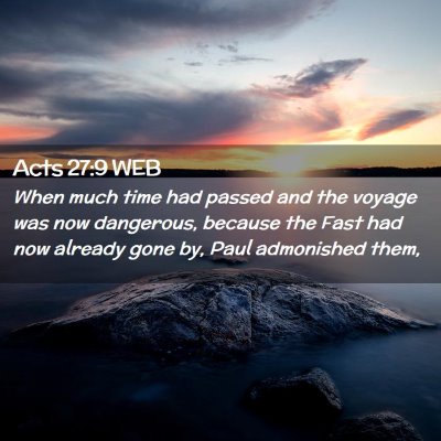 Picture 02 - Acts 27:9 WEB - When much time had passed and the voyage was now - Bible Verse Picture
