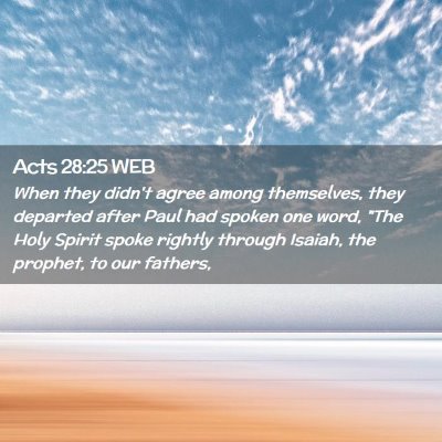 Picture 02 - Acts 28:25 WEB - When they didn't agree among themselves, they - Bible Verse Picture