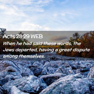 Picture 02 - Acts 28:29 WEB - When he had said these words, the Jews departed, - Bible Verse Picture