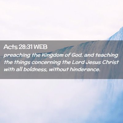 Picture 02 - Acts 28:31 WEB - preaching the Kingdom of God, and teaching the - Bible Verse Picture