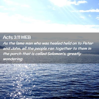 Picture 02 - Acts 3:11 WEB - As the lame man who was healed held on to Peter - Bible Verse Picture