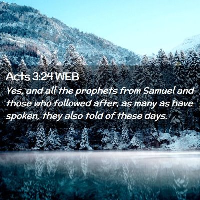 Picture 02 - Acts 3:24 WEB - Yes, and all the prophets from Samuel and those - Bible Verse Picture