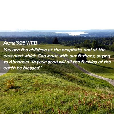 Picture 02 - Acts 3:25 WEB - You are the children of the prophets, and of the - Bible Verse Picture