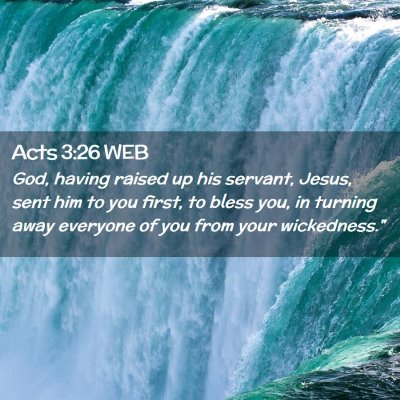 Picture 02 - Acts 3:26 WEB - God, having raised up his servant, Jesus, sent - Bible Verse Picture