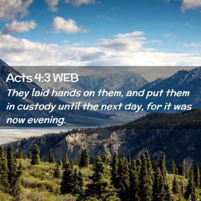 Picture 02 - Acts 4:3 WEB - They laid hands on them, and put them in custody - Bible Verse Picture