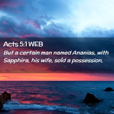 Picture 02 - Acts 5:1 WEB - But a certain man named Ananias, with Sapphira, - Bible Verse Picture