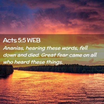 Picture 02 - Acts 5:5 WEB - Ananias, hearing these words, fell down and died. - Bible Verse Picture