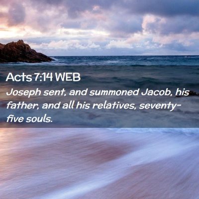Picture 02 - Acts 7:14 WEB - Joseph sent, and summoned Jacob, his father, and - Bible Verse Picture