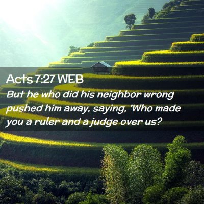 Picture 02 - Acts 7:27 WEB - But he who did his neighbor wrong pushed him - Bible Verse Picture