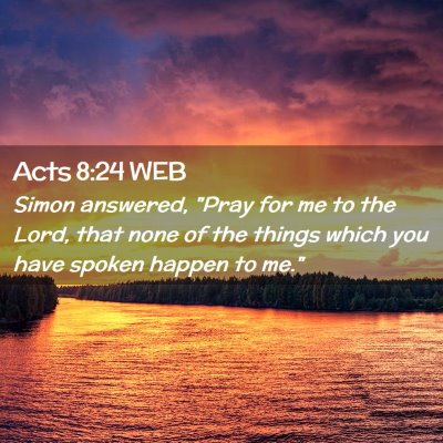 Picture 02 - Acts 8:24 WEB - Simon answered, 