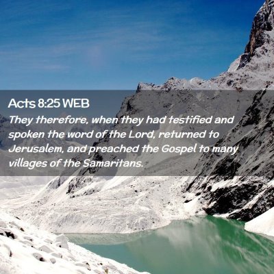 Picture 02 - Acts 8:25 WEB - They therefore, when they had testified and - Bible Verse Picture