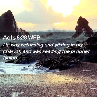 Picture 02 - Acts 8:28 WEB - He was returning and sitting in his chariot, and - Bible Verse Picture
