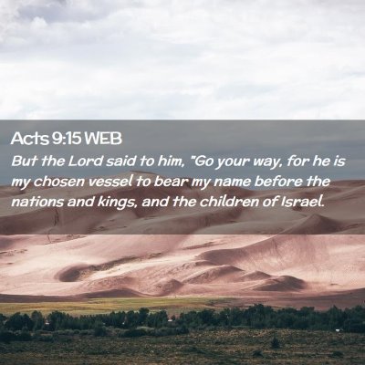 Picture 02 - Acts 9:15 WEB - But the Lord said to him, 