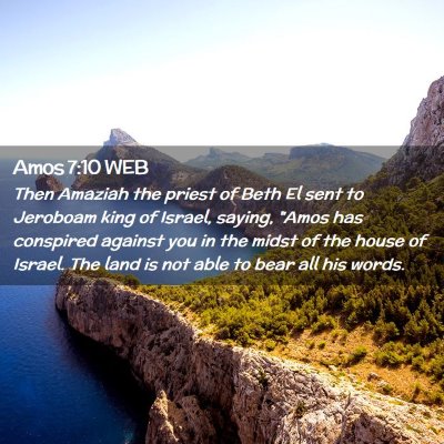 Picture 02 - Amos 7:10 WEB - Then Amaziah the priest of Beth El sent to - Bible Verse Picture