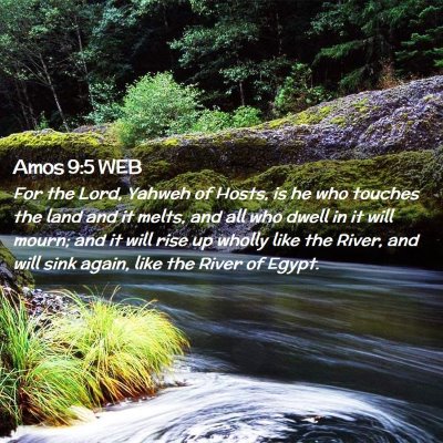 Picture 02 - Amos 9:5 WEB - For the Lord, Yahweh of Hosts, is he who touches - Bible Verse Picture