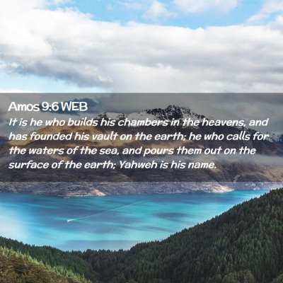 Picture 02 - Amos 9:6 WEB - It is he who builds his chambers in the heavens, - Bible Verse Picture