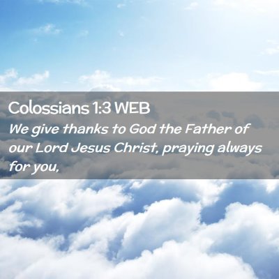 Picture 02 - Colossians 1:3 WEB - We give thanks to God the Father of our Lord - Bible Verse Picture
