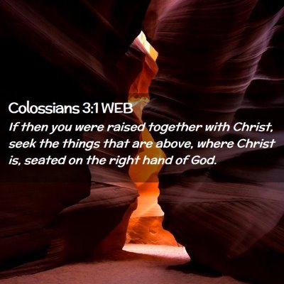 Picture 02 - Colossians 3:1 WEB - If then you were raised together with Christ, - Bible Verse Picture