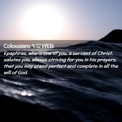 Picture 02 - Colossians 4:12 WEB - Epaphras, who is one of you, a servant of Christ, - Bible Verse Picture