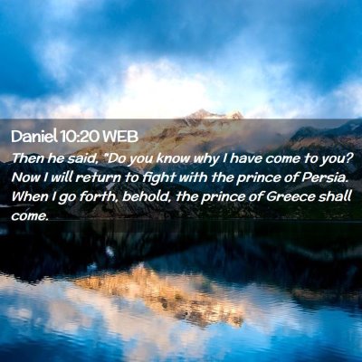 Picture 02 - Daniel 10:20 WEB - Then he said, 