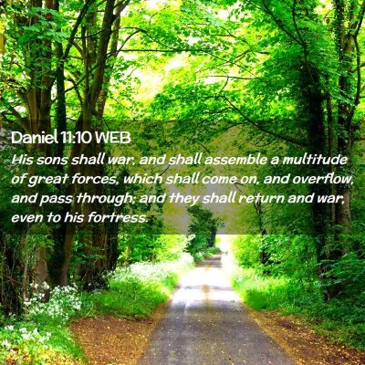 Picture 02 - Daniel 11:10 WEB - His sons shall war, and shall assemble a - Bible Verse Picture