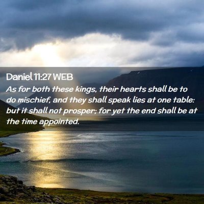 Picture 02 - Daniel 11:27 WEB - As for both these kings, their hearts shall be to - Bible Verse Picture