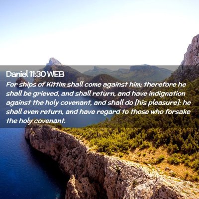 Picture 02 - Daniel 11:30 WEB - For ships of Kittim shall come against him; - Bible Verse Picture