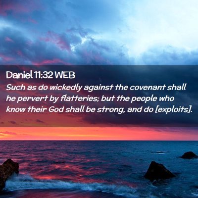 Picture 02 - Daniel 11:32 WEB - Such as do wickedly against the covenant shall he - Bible Verse Picture