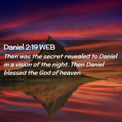 Picture 02 - Daniel 2:19 WEB - Then was the secret revealed to Daniel in a - Bible Verse Picture