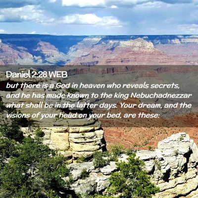 Picture 02 - Daniel 2:28 WEB - but there is a God in heaven who reveals secrets, - Bible Verse Picture