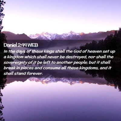 Picture 02 - Daniel 2:44 WEB - In the days of those kings shall the God of - Bible Verse Picture