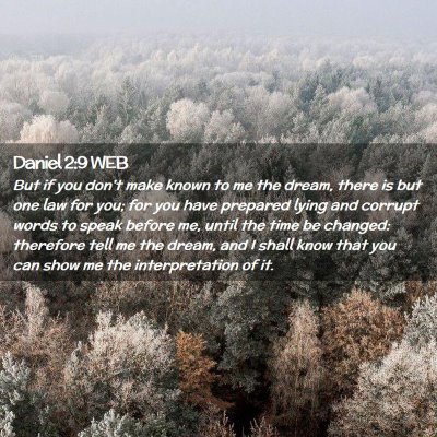 Picture 02 - Daniel 2:9 WEB - But if you don't make known to me the dream, - Bible Verse Picture
