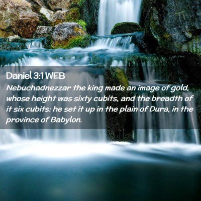 Picture 02 - Daniel 3:1 WEB - Nebuchadnezzar the king made an image of gold, - Bible Verse Picture