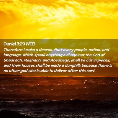 Picture 02 - Daniel 3:29 WEB - Therefore I make a decree, that every people, - Bible Verse Picture