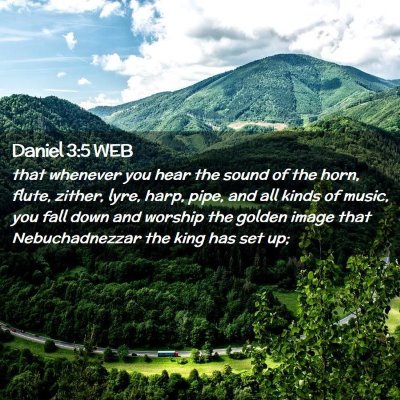 Picture 02 - Daniel 3:5 WEB - that whenever you hear the sound of the horn, - Bible Verse Picture