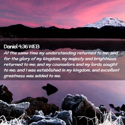 Picture 02 - Daniel 4:36 WEB - At the same time my understanding returned to me; - Bible Verse Picture