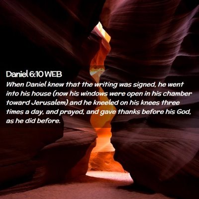 Picture 02 - Daniel 6:10 WEB - When Daniel knew that the writing was signed, he - Bible Verse Picture
