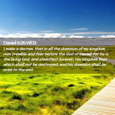 Picture 02 - Daniel 6:26 WEB - I make a decree, that in all the dominion of my - Bible Verse Picture
