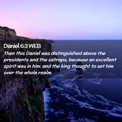 Picture 02 - Daniel 6:3 WEB - Then this Daniel was distinguished above the - Bible Verse Picture