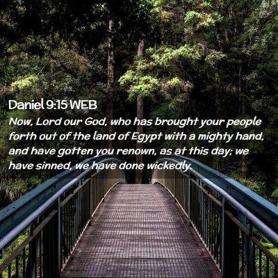 Picture 02 - Daniel 9:15 WEB - Now, Lord our God, who has brought your people - Bible Verse Picture