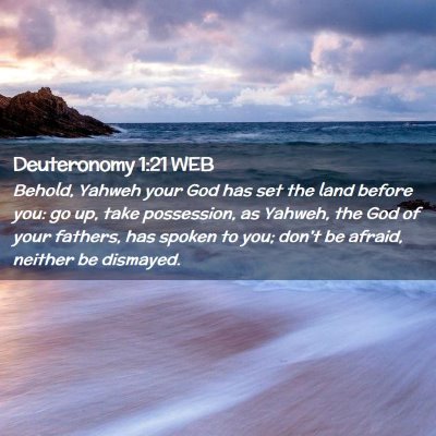 Picture 02 - Deuteronomy 1:21 WEB - Behold, Yahweh your God has set the land before - Bible Verse Picture