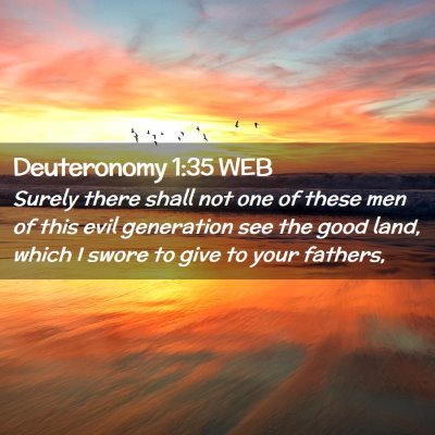 Picture 02 - Deuteronomy 1:35 WEB - Surely there shall not one of these men of this - Bible Verse Picture