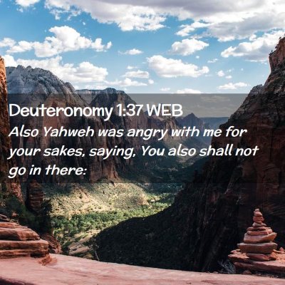 Picture 02 - Deuteronomy 1:37 WEB - Also Yahweh was angry with me for your sakes, - Bible Verse Picture