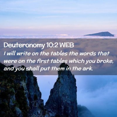 Picture 02 - Deuteronomy 10:2 WEB - I will write on the tables the words that were on - Bible Verse Picture
