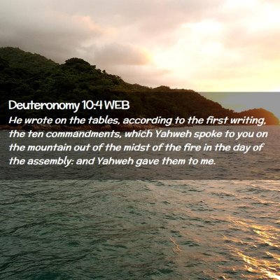 Picture 02 - Deuteronomy 10:4 WEB - He wrote on the tables, according to the first - Bible Verse Picture