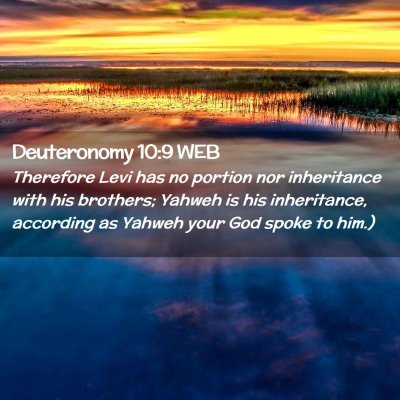 Picture 02 - Deuteronomy 10:9 WEB - Therefore Levi has no portion nor inheritance - Bible Verse Picture