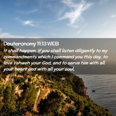 Picture 02 - Deuteronomy 11:13 WEB - It shall happen, if you shall listen diligently - Bible Verse Picture