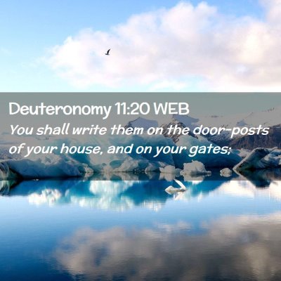Picture 02 - Deuteronomy 11:20 WEB - You shall write them on the door-posts of your - Bible Verse Picture