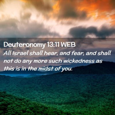 Picture 02 - Deuteronomy 13:11 WEB - All Israel shall hear, and fear, and shall not do - Bible Verse Picture