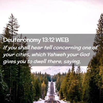 Picture 02 - Deuteronomy 13:12 WEB - If you shall hear tell concerning one of your - Bible Verse Picture